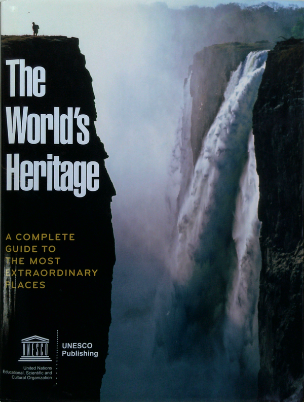 The World's Heritage: A Complete Guide To The Most Extraordinary Places
