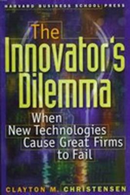 The Innovator's Dilemma: When New Technologies Cause Great Firms to