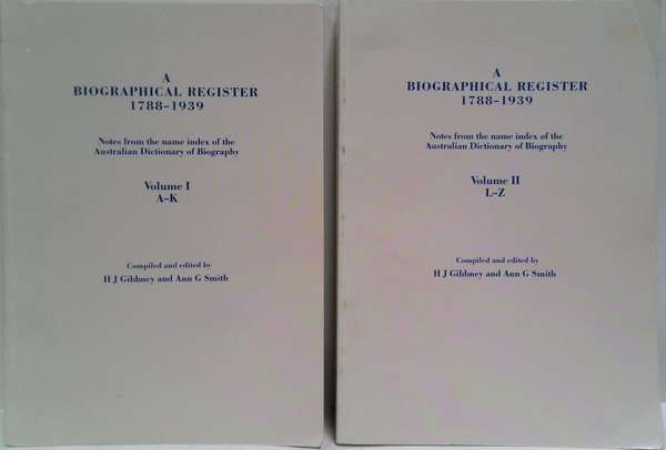 A Biographical Register 1788- 1939 Notes From the Name Index of the Australian Dictionary of Biography (Two-Volume Set)