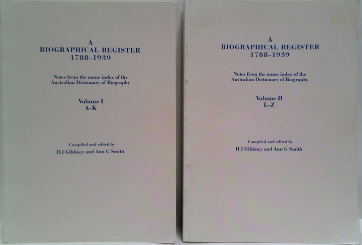 A Biographical Register 1788- 1939 Notes From the Name Index of the Australian Dictionary of Biography (Two-Volume Set)