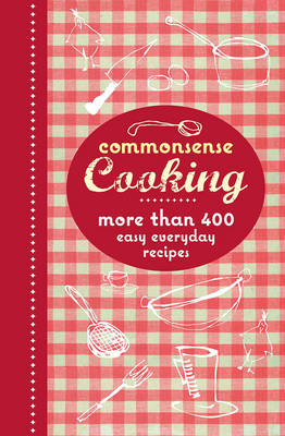 Commonsense Cooking (Apo)Winter Warmer 2017 Pack 2: More Than 400 Easy