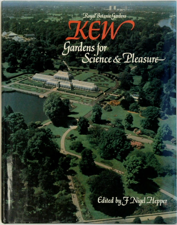 Royal Botanic Gardens Kew : gardens for science & pleasure