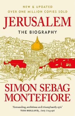 Jerusalem: The Biography - A History of the Middle East