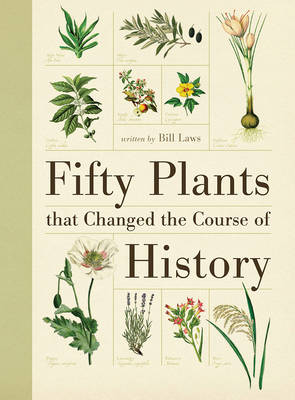 Fifty Plants That Changed the Course of History
