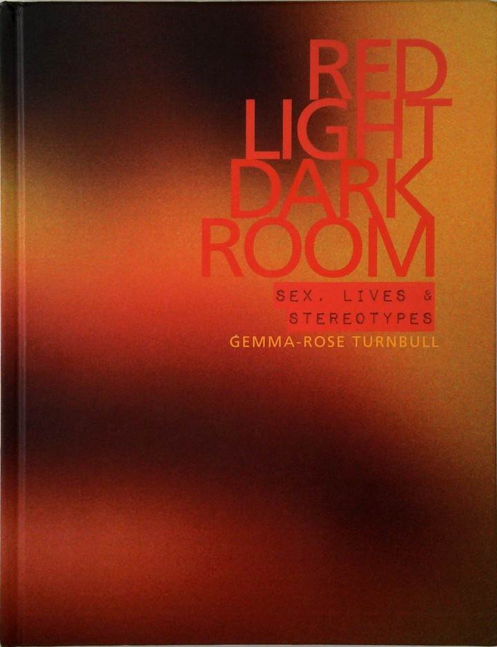 Red Light Dark Room: Sex, Lives & Stereotypes