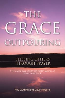 The Grace Outpouring: Blessing Others Through Prayer