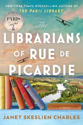 The Librarians of Rue de Picardie: From the bestselling author, a powerful, moving wartime page-turner based on real events