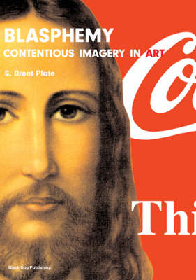 Blasphemy: Art That Offends