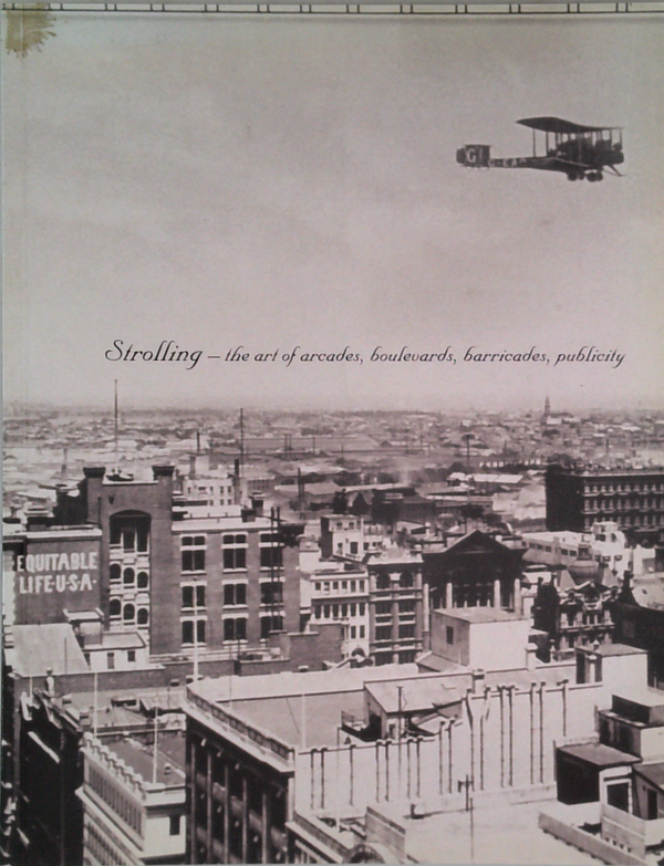 Strolling - The Art Of Arcades, Boulevards, Barricades, Publicity
