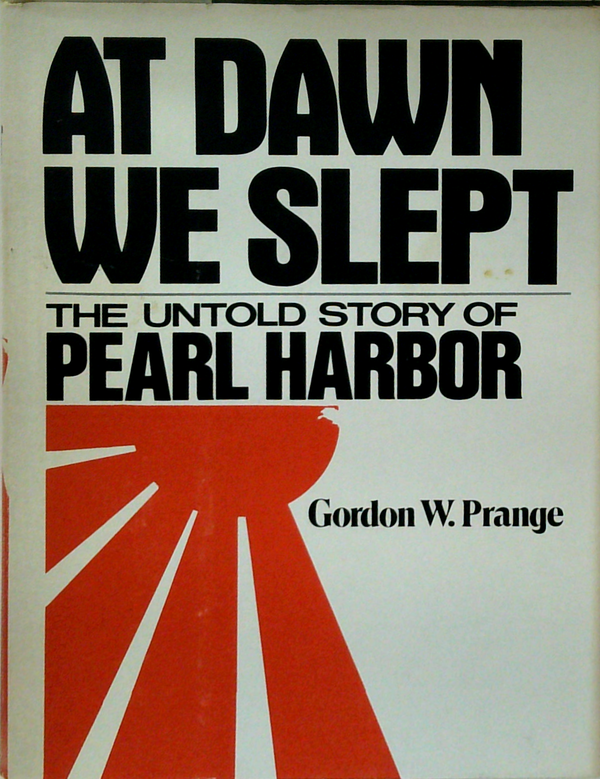 At Dawn We Slept: The Untold Story Of Pearl Harbor