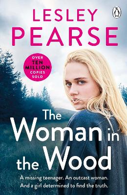 The Woman in the Wood: A missing teenager. An outcast woman. And a