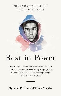 Rest in Power: The Enduring Life of Trayvon Martin