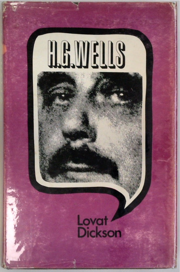 H. G. Wells: His Turbulent Life And Times