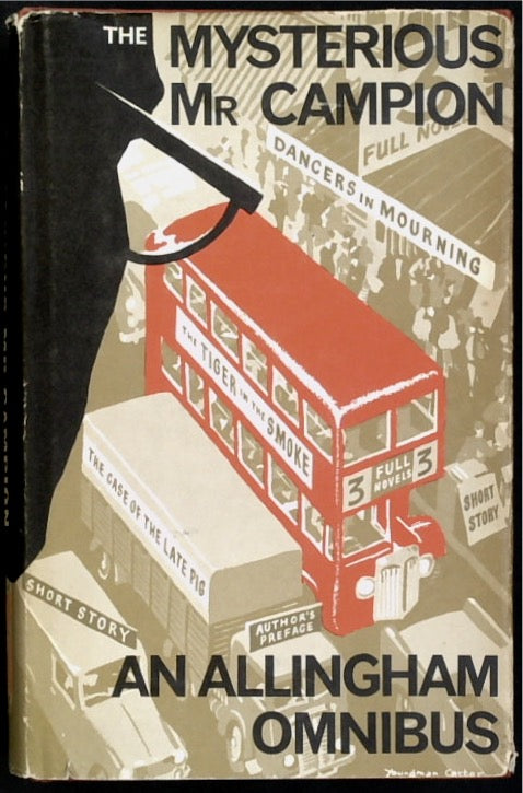 The Mysterious Mr Campion: Dancers in Mourning, The Case of the Late Pig, The Tiger in the Smoke and On Christmas Day in the Morning - An Allingham Omnibus