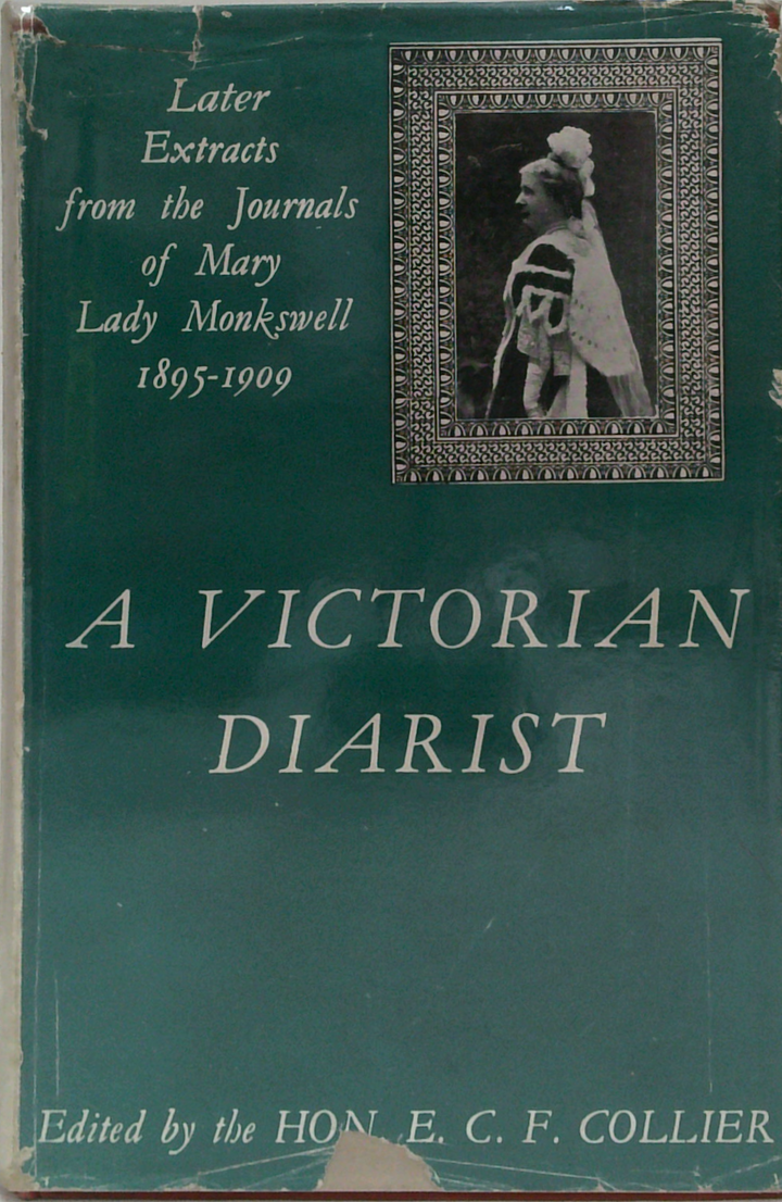 A Victorian Diarist: Later Extracts From The Journals Of Mary, Lady Monkswell
