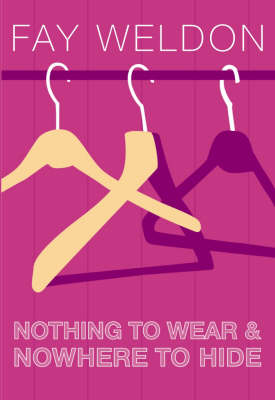 Nothing to Wear and Nowhere to Hide: A Collection of Short Stories
