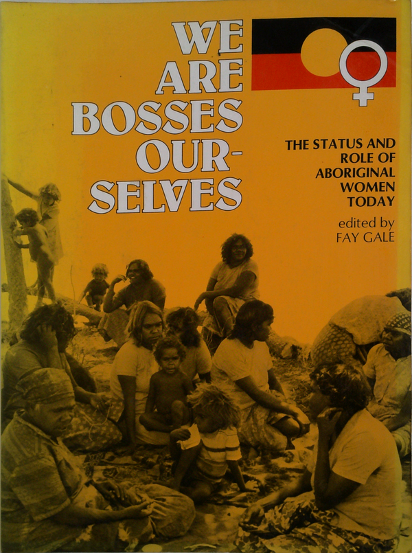 We Are Bosses Ourselves: The Status And Role Of Aboriginal Women Today