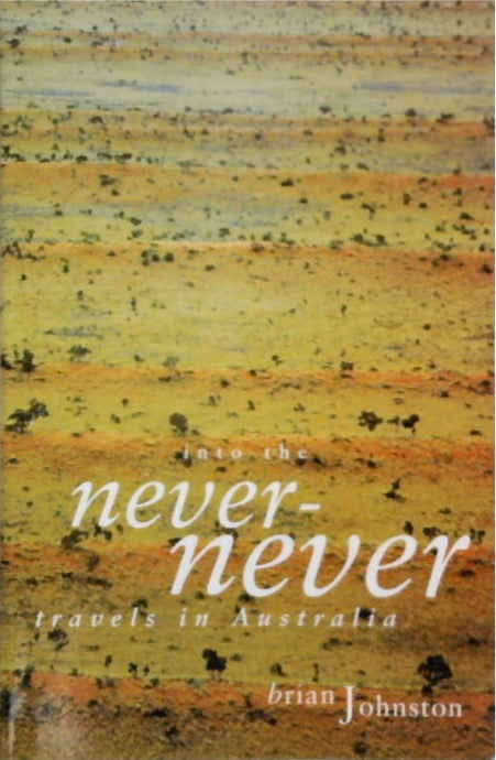 Into the Never-Never: Travels in Australia