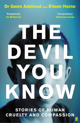 The Devil You Know: Stories of Human Cruelty and Compassion (The