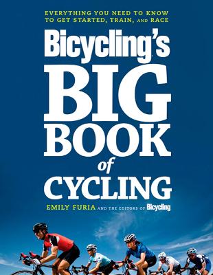 The Big Book of Bicycling: Everything You Need to Everything You Need