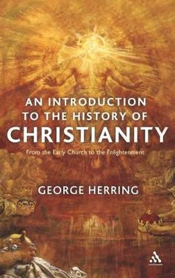 An Introduction to the History of Christianity: From the Early Church to the Enlightenment