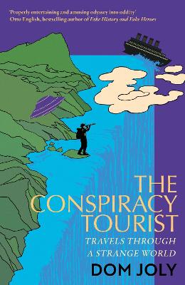 The Conspiracy Tourist: Travels Through a Strange World