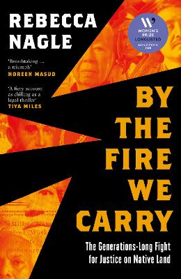 By the Fire We Carry: The Generations-Long Fight for Justice on Native