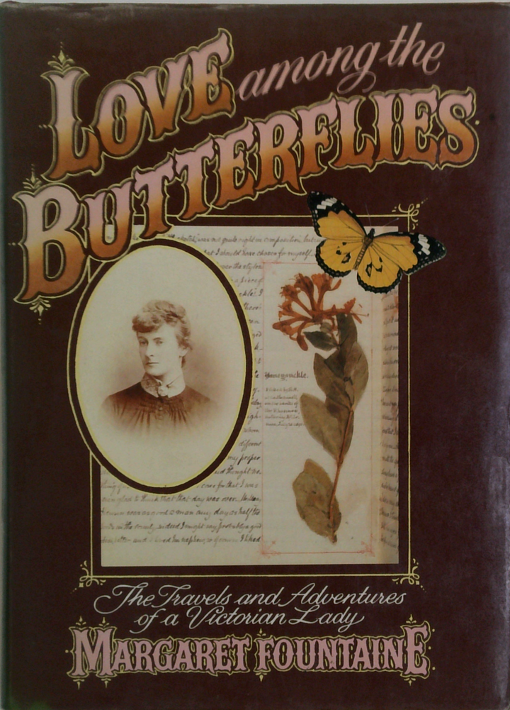 Love Among The Butterflies: The Travels And Adventures Of A Victorian Lady