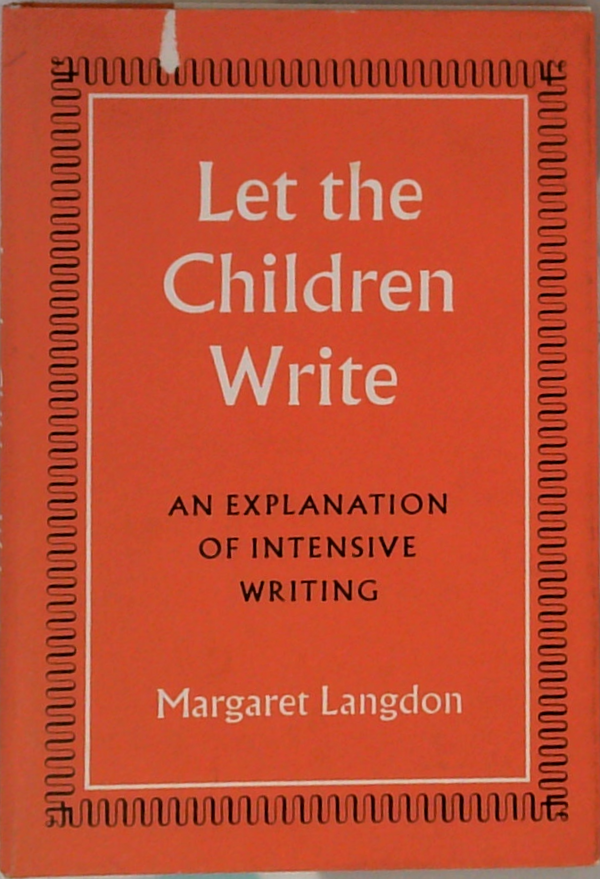 Let The Children Write: An Explanation Of Intensive Writing