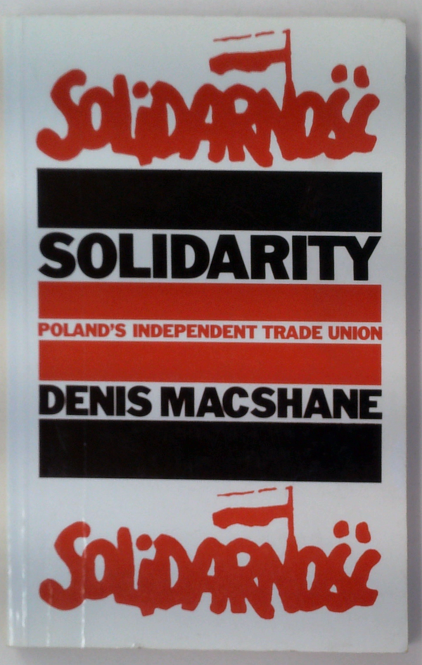 Solidarnosc: Solidarity: Poland's Independent Trade Union