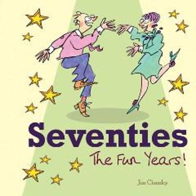 Seventies: The Fun Years