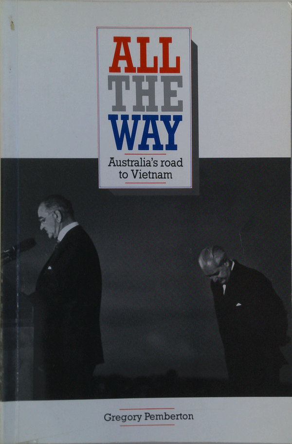 All The Way: Australia's Road To Vietnam