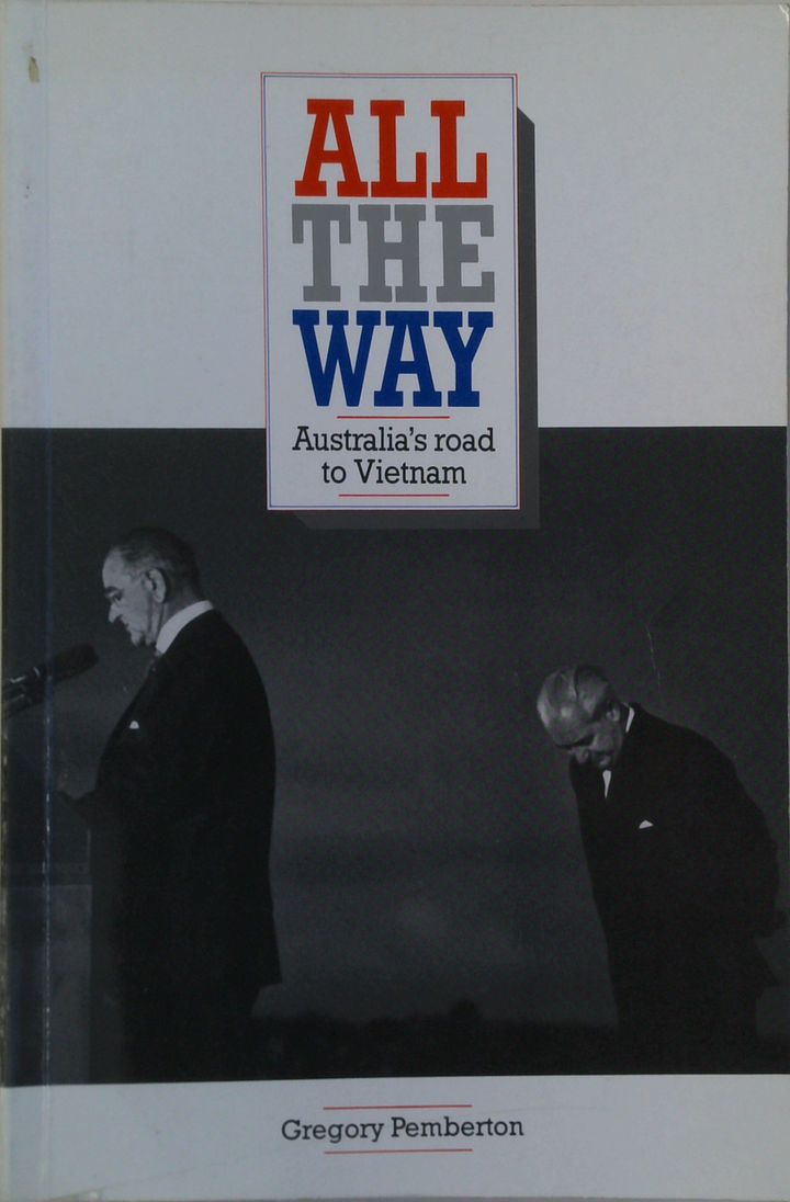 All The Way: Australia's Road To Vietnam