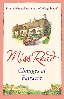 Changes at Fairacre: The tenth novel in the Fairacre series