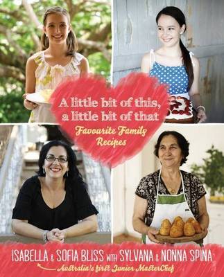 A Little Bit of This, a Little Bit of That: Favourite Family Recipes
