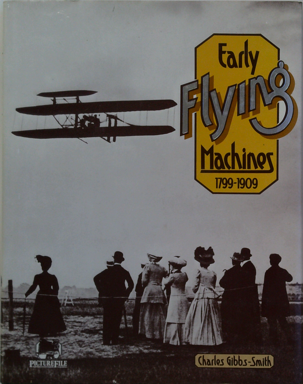 Early Flying Machines 1799-1909