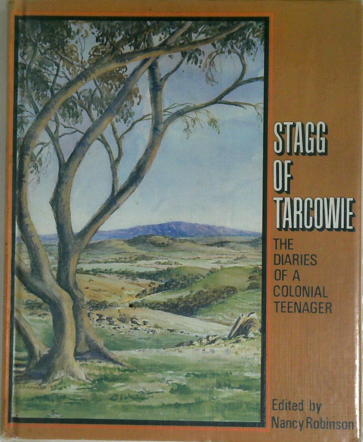 Stagg Of Tarcowie: The Diaries Of A Colonial Teenager