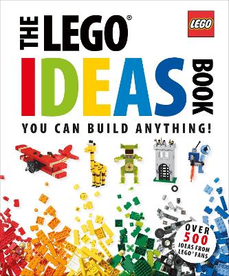 The LEGO (R) Ideas Book: You Can Build Anything!