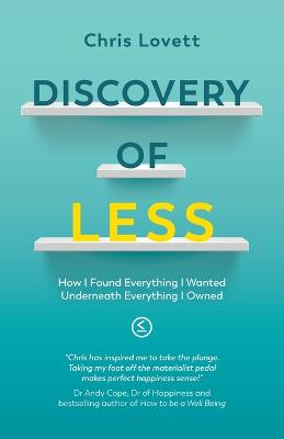 Discovery of LESS: How I Found Everything I Wanted Underneath