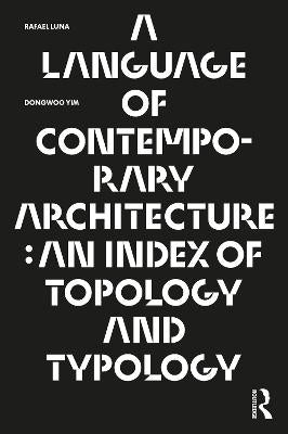 A Language of Contemporary Architecture: An Index of Topology and