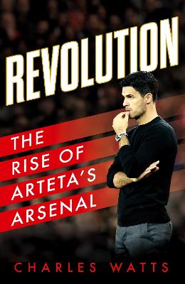 Revolution: The Rise of Arteta's Arsenal