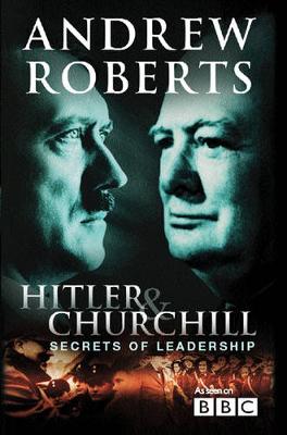 Hitler and Churchill: Secrets of Leadership