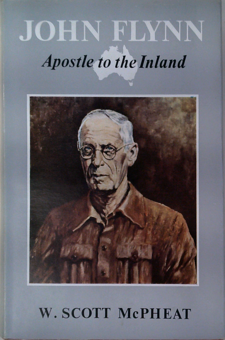 John Flynn: Apostle To The Inland (SIGNED)
