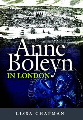 Anne Boleyn in London