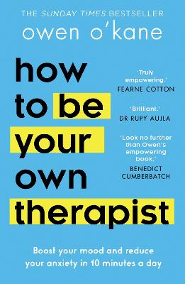 How to Be Your Own Therapist: Boost your mood and reduce your anxiety