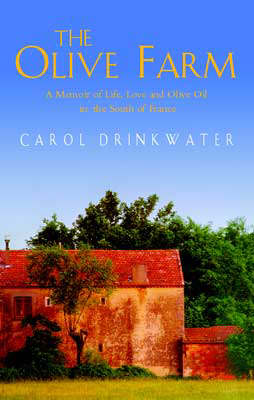 The Olive Farm: A Memoir of Life, Love and Olive Oil