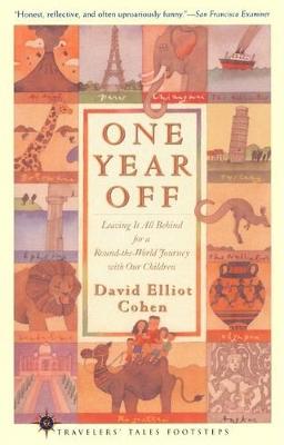 One Year Off: Leaving It All Behind for a Round-the-World Journey with