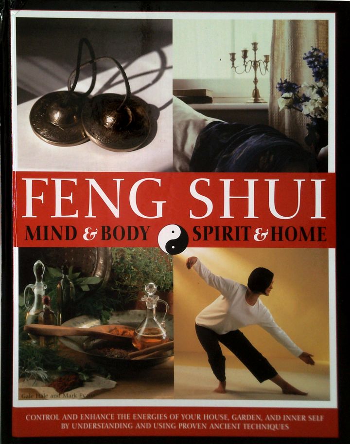 Feng Shui: Mind & Body & Spirit & Home