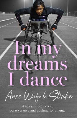 In My Dreams I Dance: A story of prejudice, perseverance and pushing