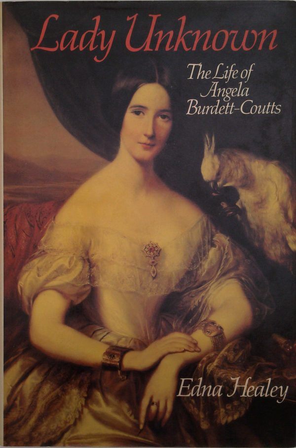Lady Unknown: The Life Of Angela Burdett-Coutts